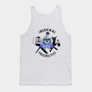 I believe in all possibilities Tank Top